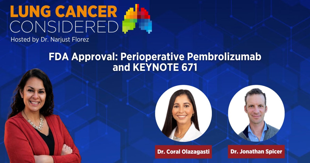 FDA Approval: Perioperative Pembrolizumab And KEYNOTE 671 | IASLC